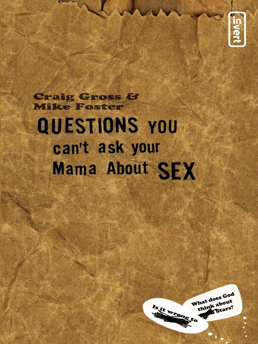 Title details for Questions You Can't Ask Your Mama About Sex by Craig Gross - Available